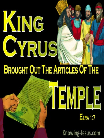 Ezra 1:7 Cyrus Brought Out The Articles Of The Temple (black)